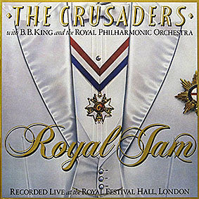The Crusaders With B.B. King & Royal Philharmonic Orchestra - Royal Jam - LP