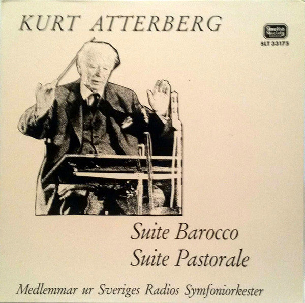 Kurt Atterberg, Medlemmar Ur Sveriges Radios Symfoniorkester* - Suite Barocco / Suite Pastorale - LP