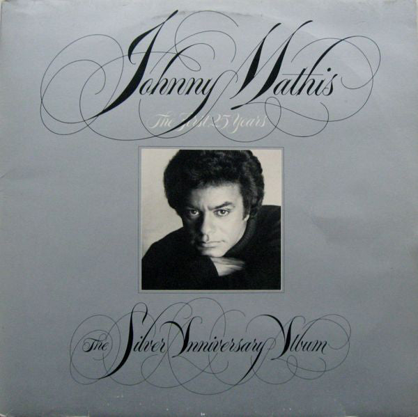 Johnny Mathis - The First 25 Years The Silver Anniversary Album