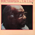 Bob Thompson (6) - 7 In 7 Out - LP