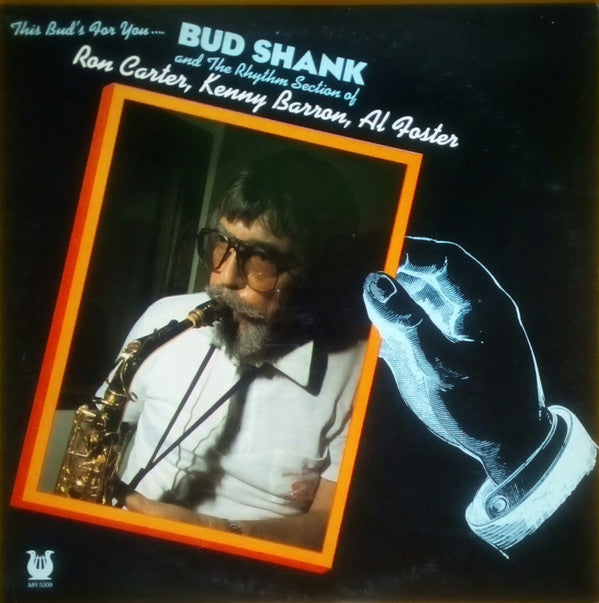 Bud Shank And The Rhythm Section Of Ron Carter, Kenny Barron, Al Foster - This Bud's For You... - LP