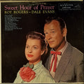 Roy Rogers - Dale Evans* - Sweet Hour Of Prayer - LP