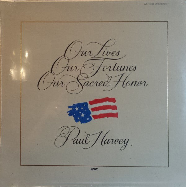 Paul Harvey  - Our Lives, Our Fortunes, Our Sacred Honor - LP